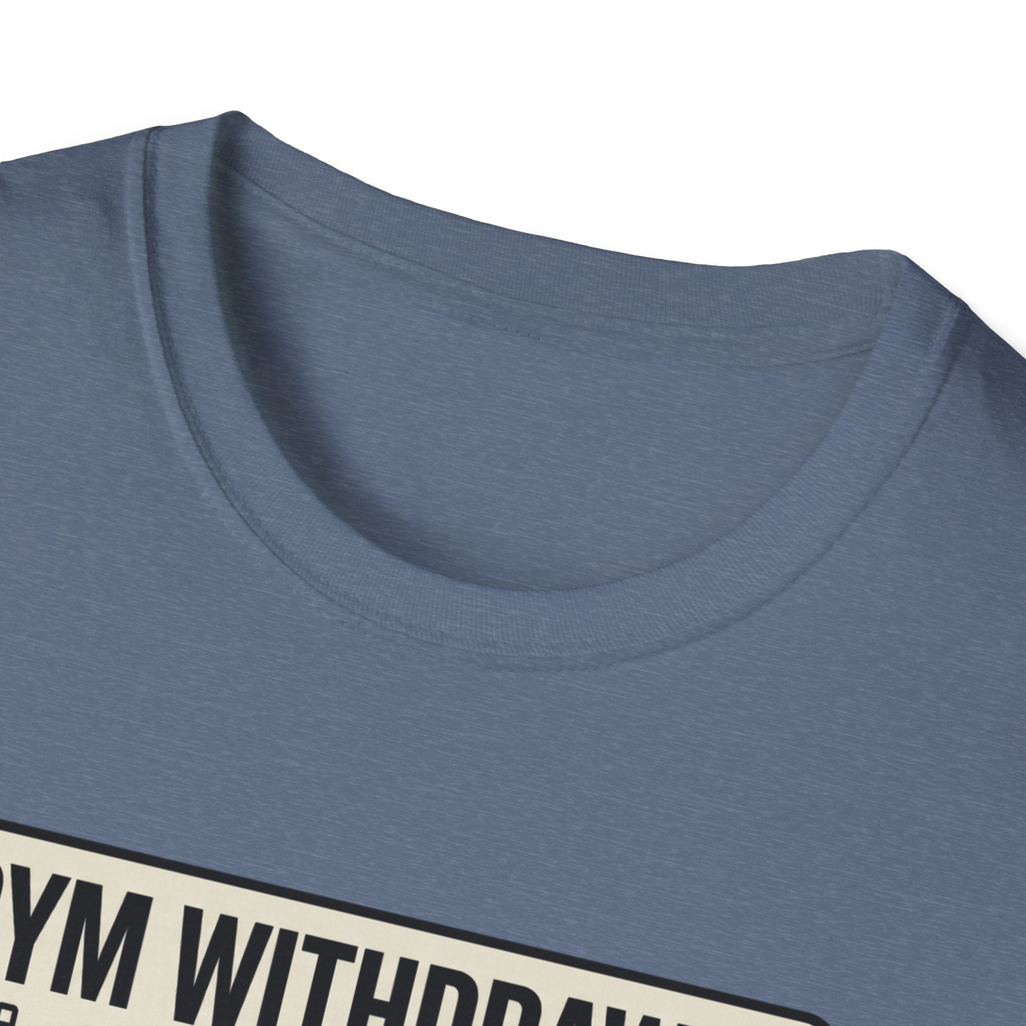 Gym withdrawal symptoms T-Shirt