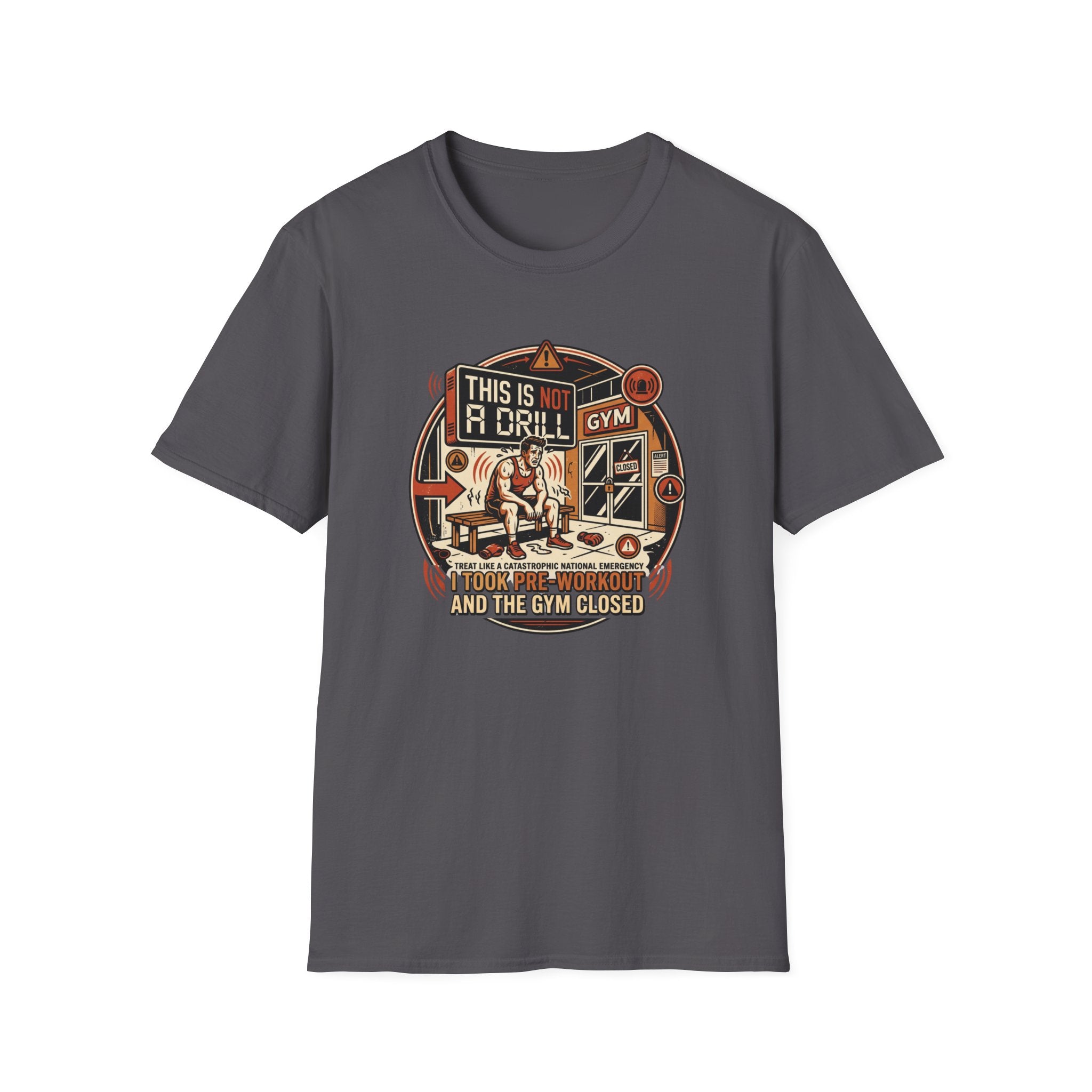 Not a Drill - Pre workout taken T-Shirt