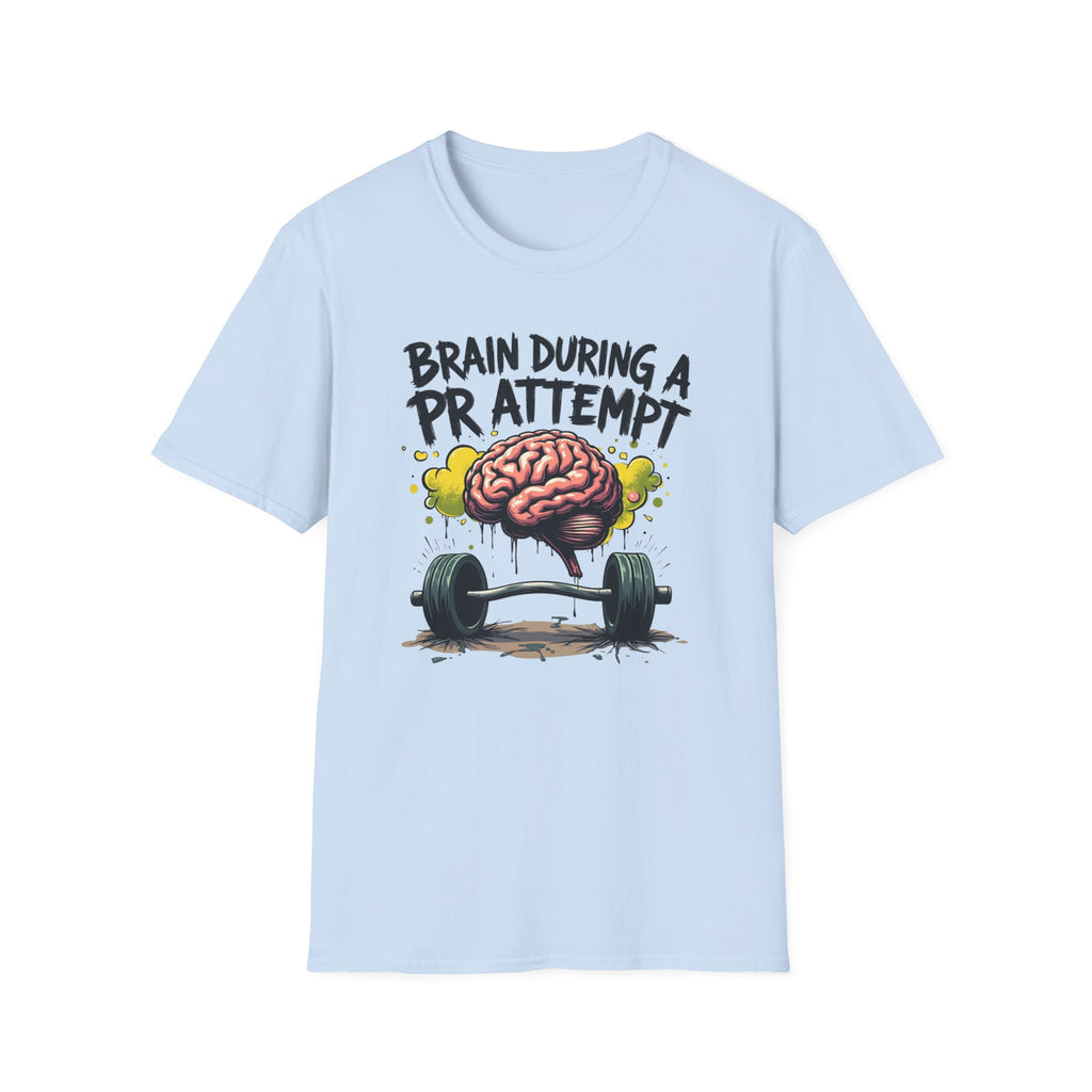 Brain During a PR Attempt – Meltdown Edition  Description: T-Shirt