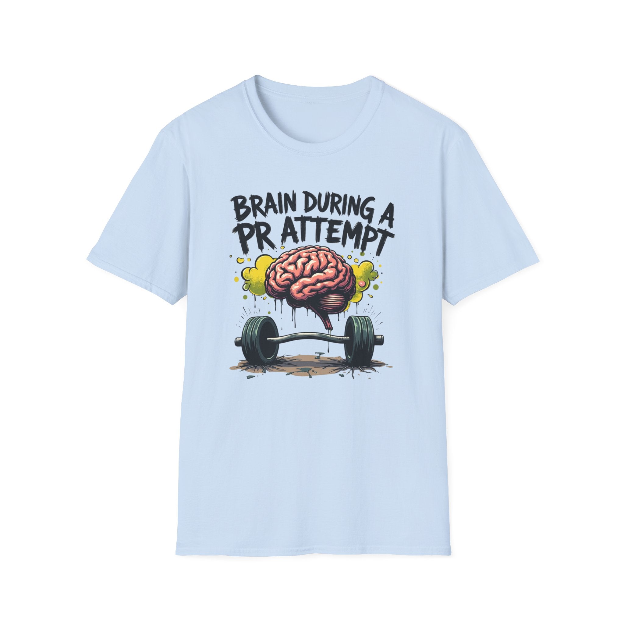 Brain During a PR Attempt – Meltdown Edition  Description: T-Shirt