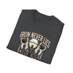 Iron never lies T-Shirt