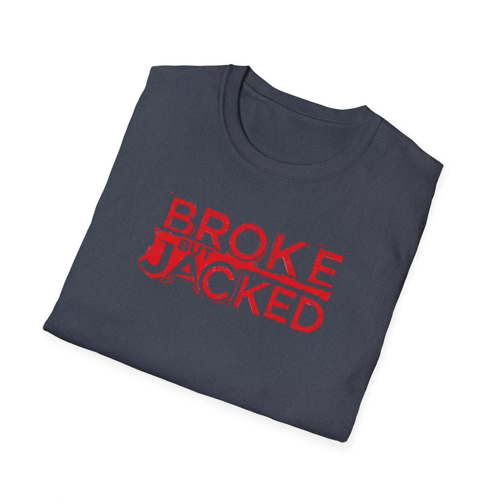 Broke But Jacked – Grit Edition T-Shirt