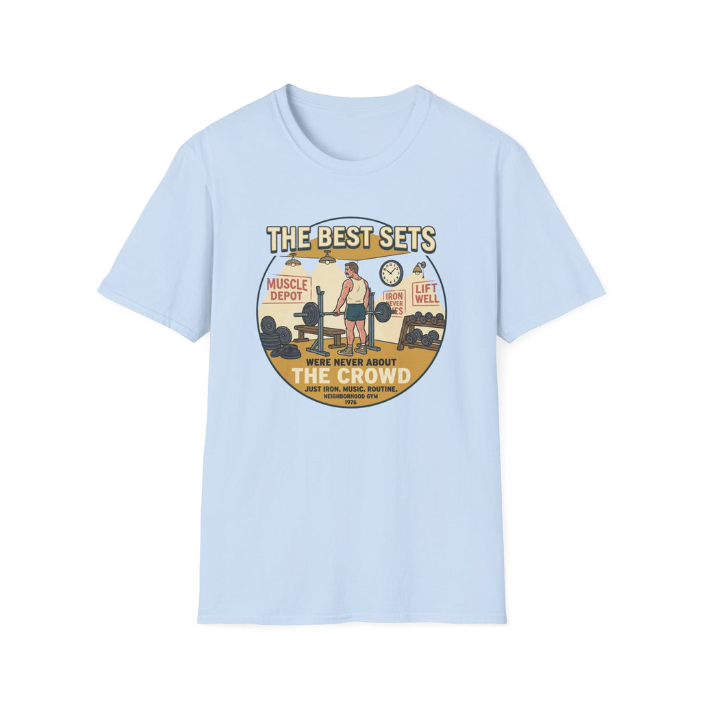 The best sets were never about the crowd T-Shirt