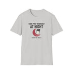 Took pre at night, now we wait T-Shirt
