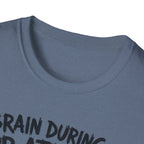 Brain During a PR Attempt – Meltdown Edition  Description: T-Shirt