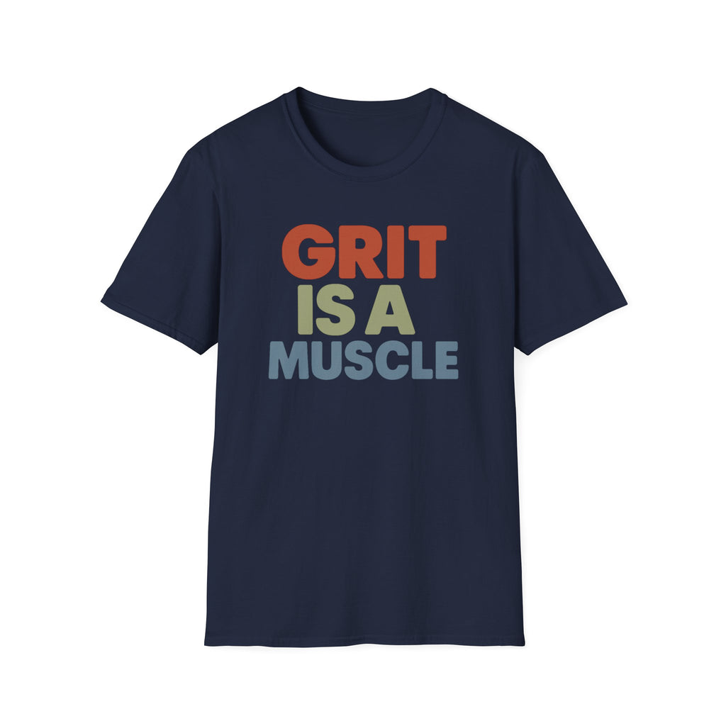 Grit Is a Muscle – Bold Block Statement T-Shirt