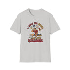 Came for Gains, left with Questions T-Shirt