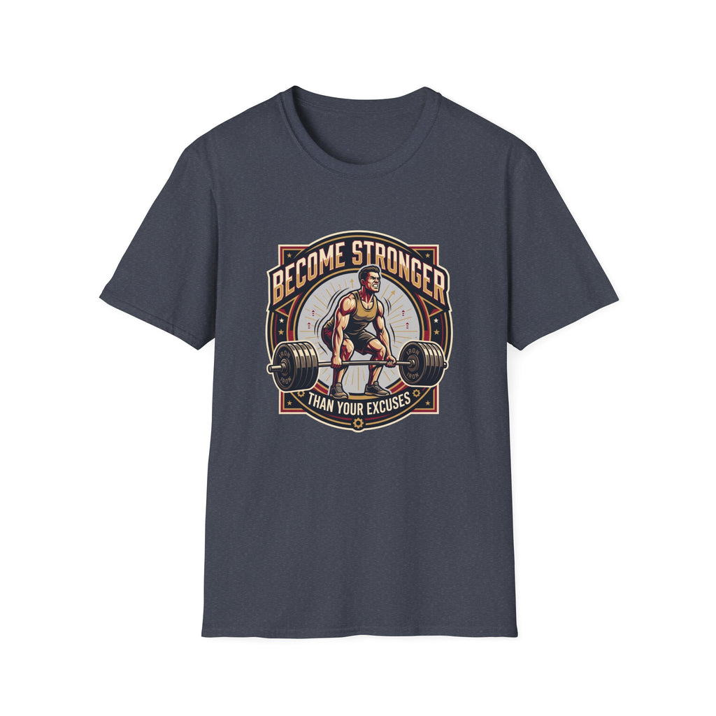 Become stronger than your excuses T-Shirt