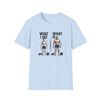 What I see Vs What is T-Shirt