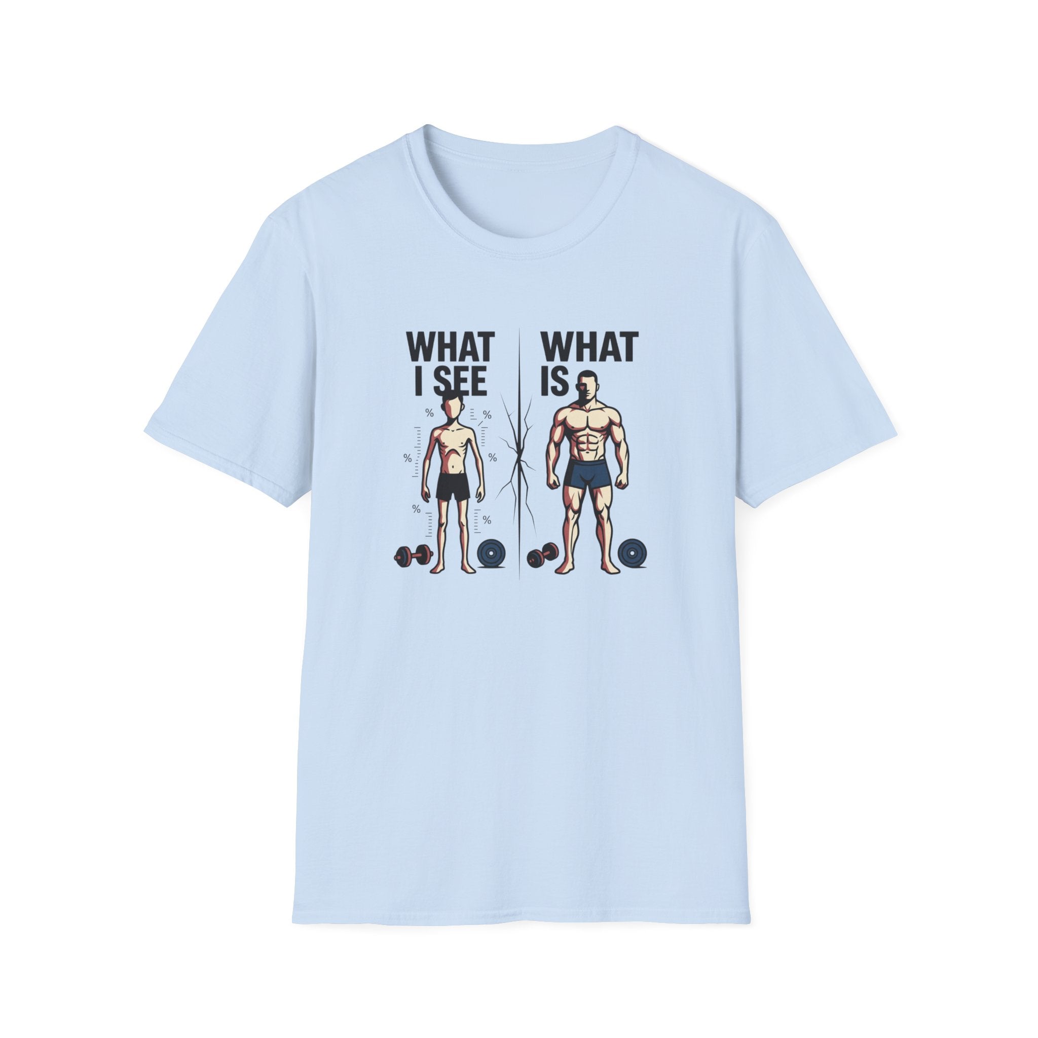 What I see Vs What is T-Shirt
