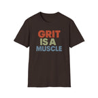 Grit Is a Muscle – Bold Block Statement T-Shirt