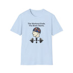 The workout ends. The brain starts T-Shirt