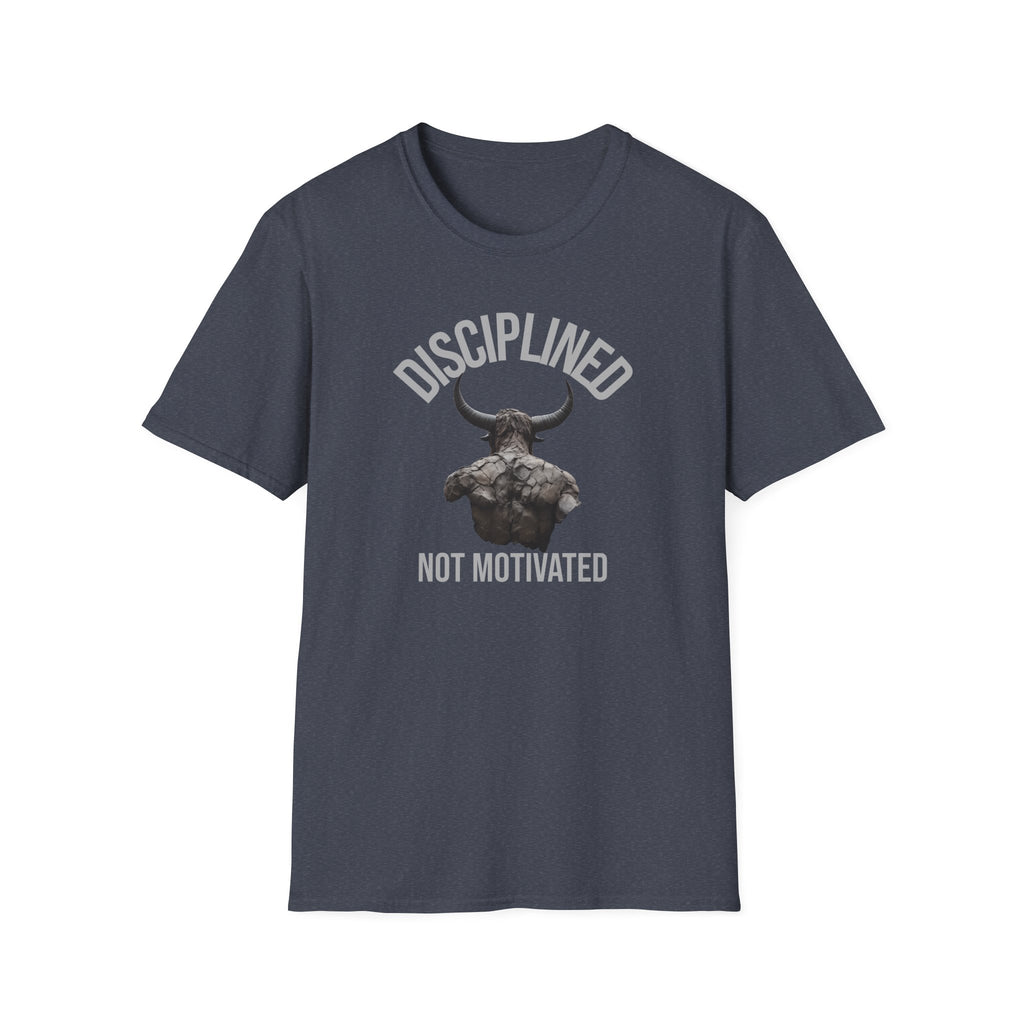 Disciplined not Motivated T-Shirt