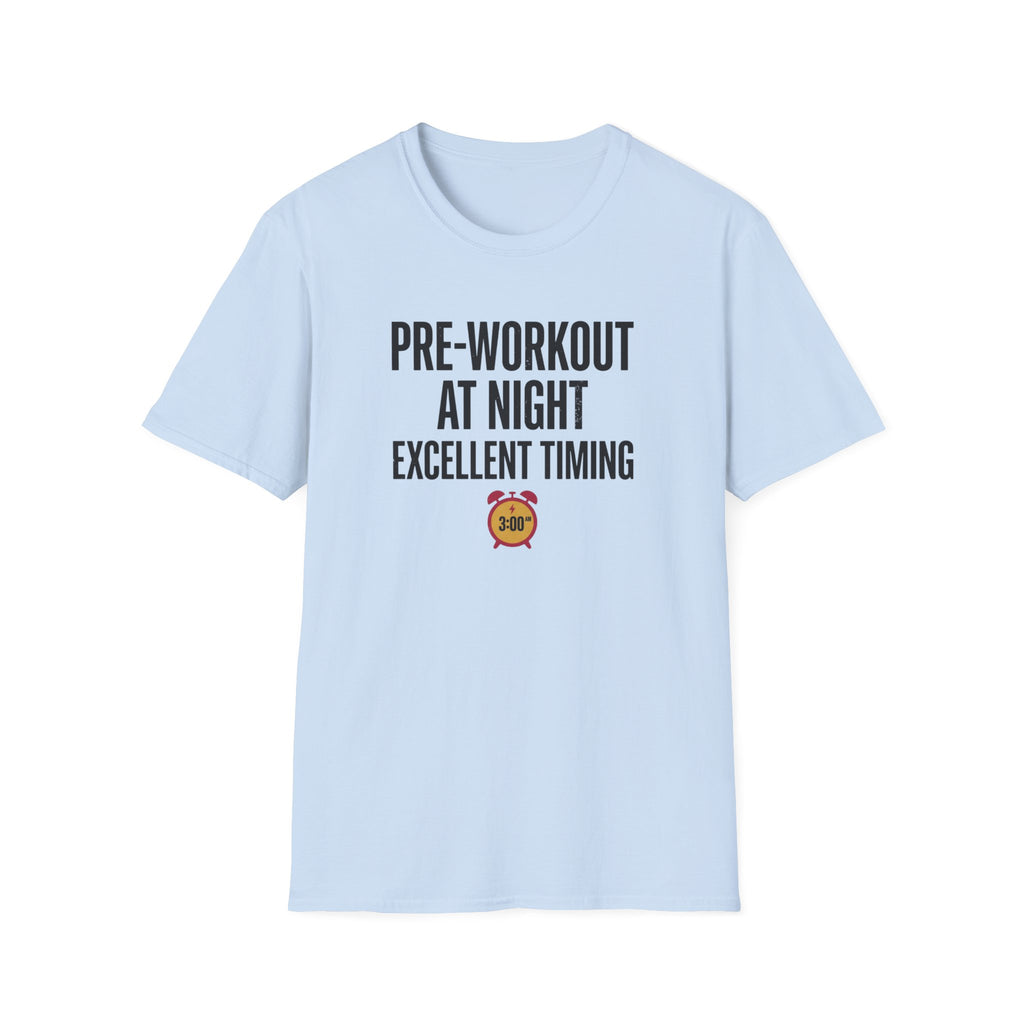 Pre at night - Excellent timing T-Shirt