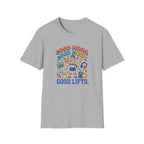 Goof mood. Good Music. Good lifts T-Shirt