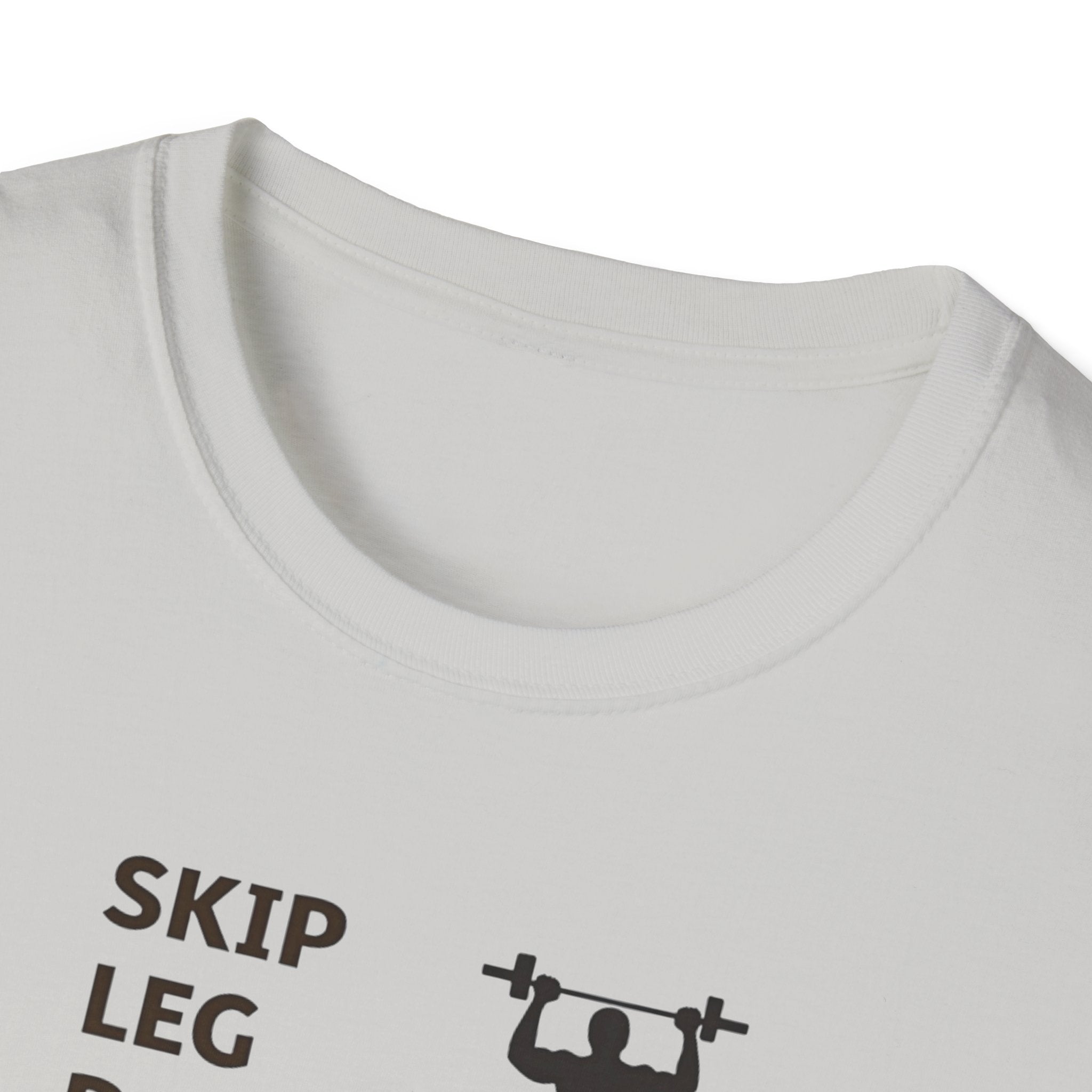 Skip Leg Day, Lose Respect T-Shirt
