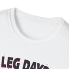 Leg Day? More Like Error Day! T-Shirt