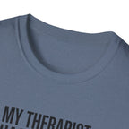 My therapist has a squat rack T-Shirt