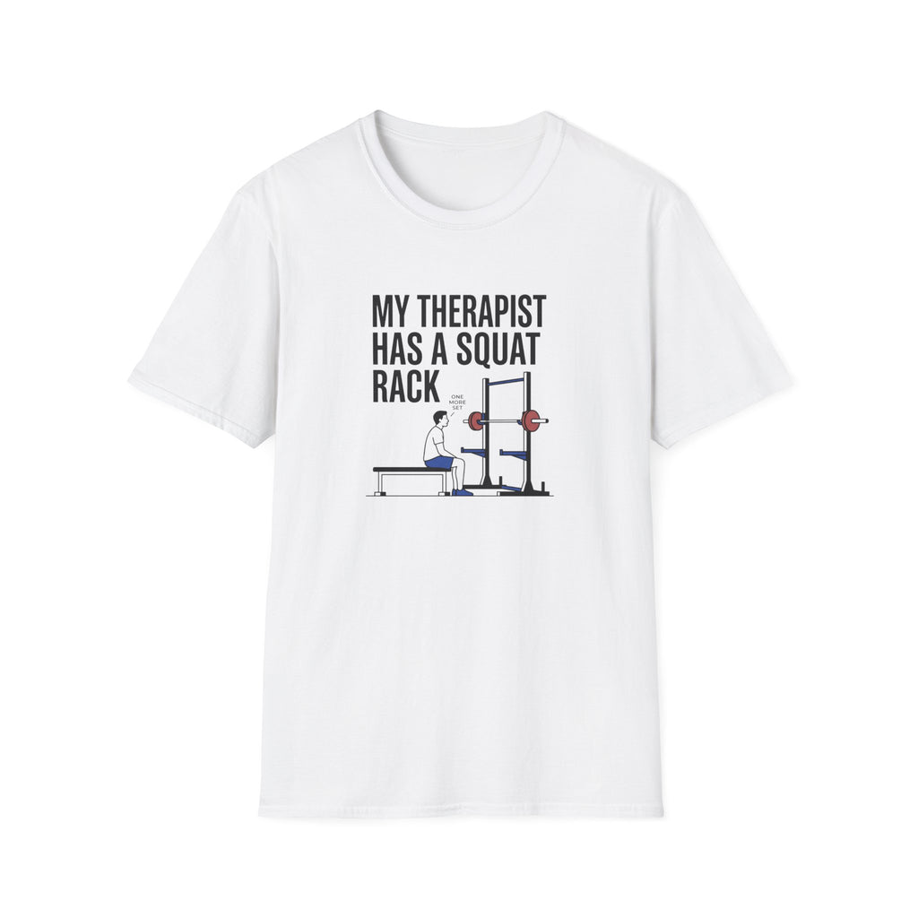 My therapist has a squat rack T-Shirt