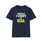 Running on 4 Scoops of BCAAs T-Shirt