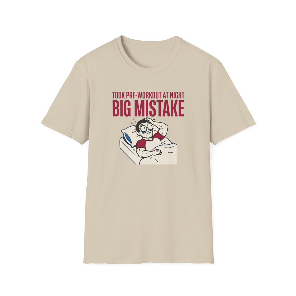 Pre at night - Big Mistake T-Shirt