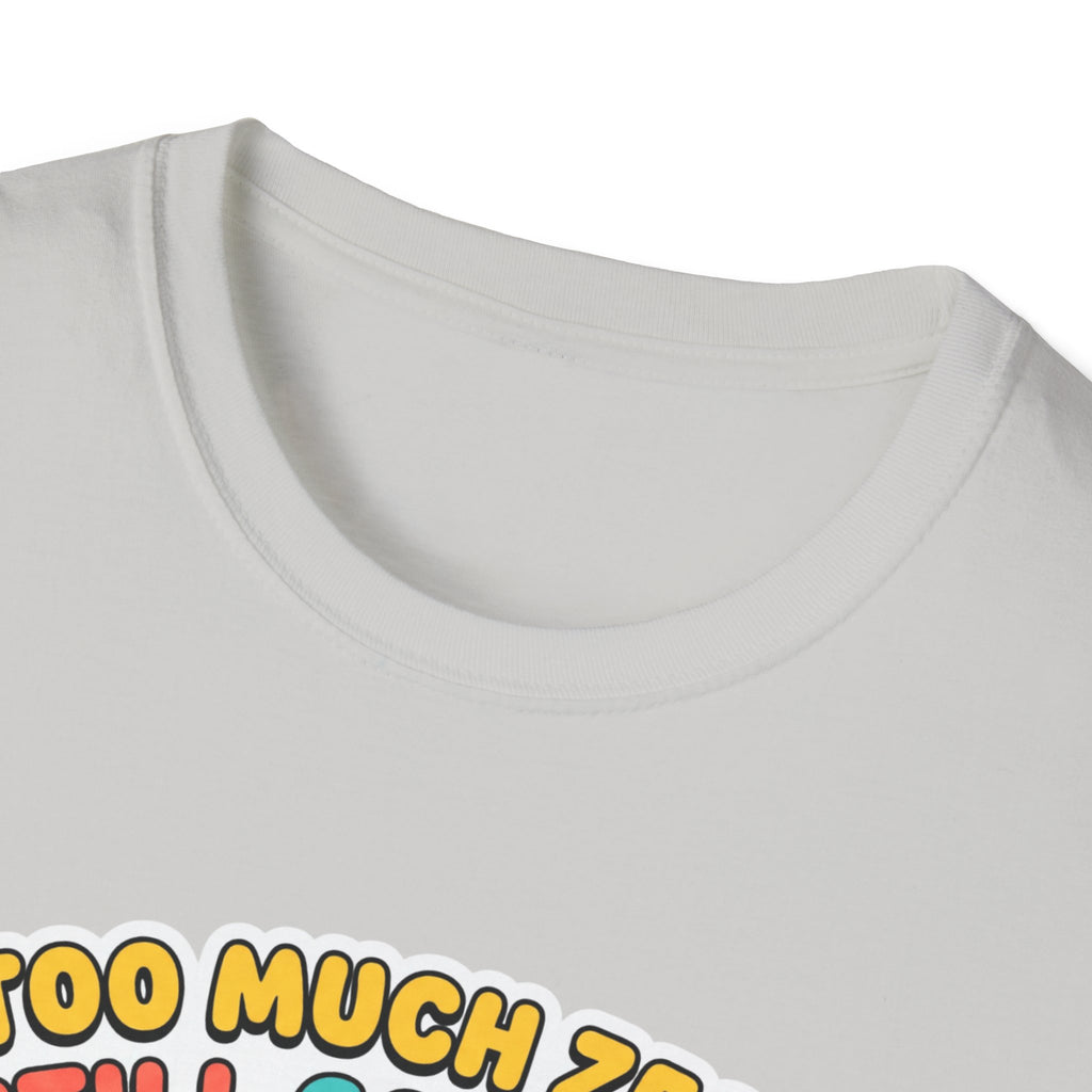 Too much zest, still got reps T-Shirt