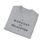 Workout = Relaxation T-Shirt