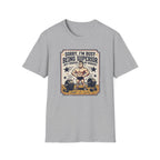 Sorry, Busy being superior T-Shirt
