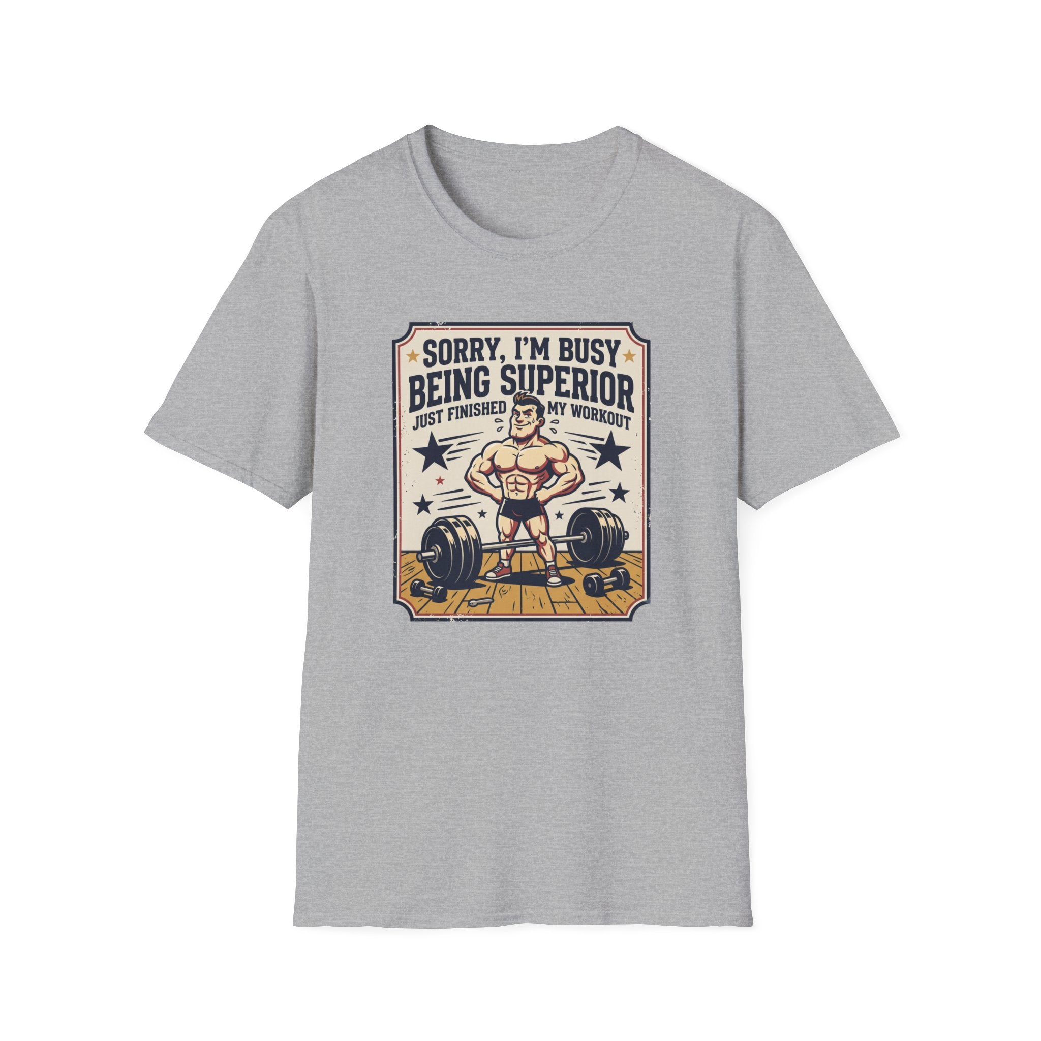Sorry, Busy being superior T-Shirt