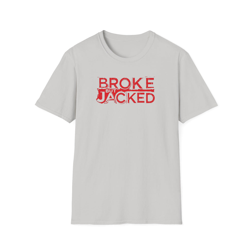 Broke But Jacked – Grit Edition T-Shirt