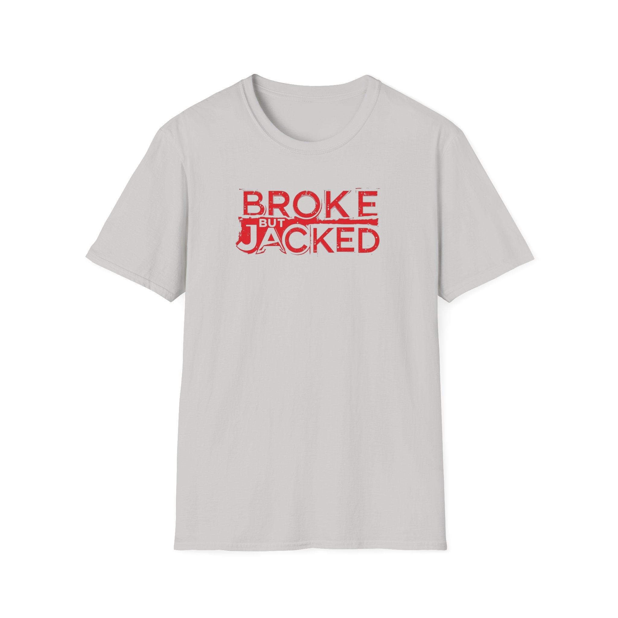 Broke But Jacked – Grit Edition T-Shirt