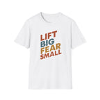 Lift Big, Fear Small – Retro Grit Edition T-Shirt
