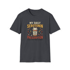 My Daily Serotonin prescription T-Shirt