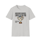 Achievement unlocked - Went to Gym T-Shirt