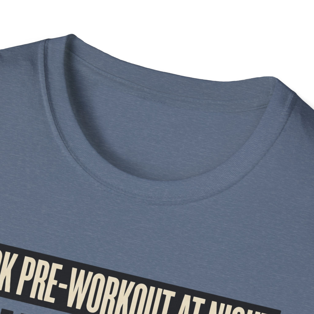 Took pre at night - Why Sleep T-Shirt