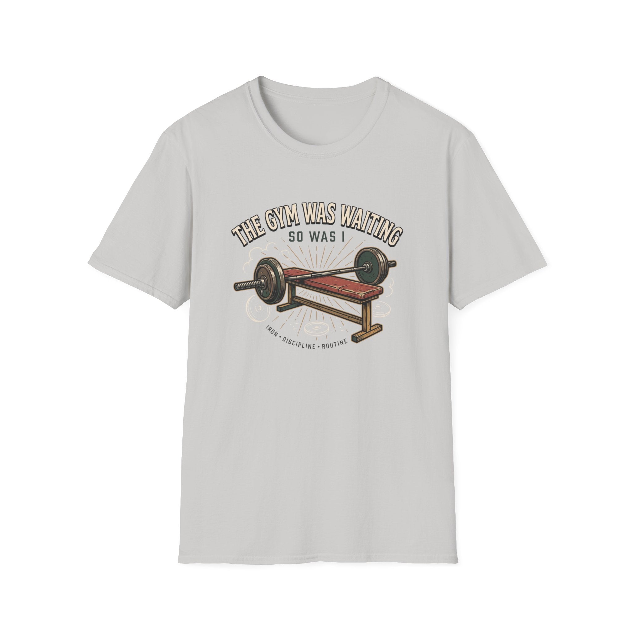 Gym was waiting. So was I T-Shirt