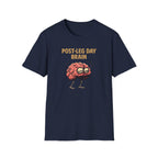 Post-Leg Day Brain T-Shirt