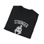 Stronger than you T-Shirt