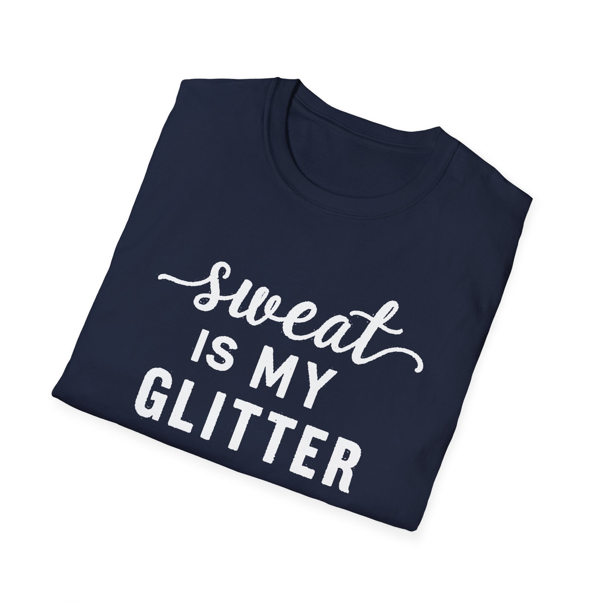 Sweat is my Glitter T-Shirt