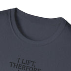Iron Philosopher – I Lift, Therefore I Am T-Shirt