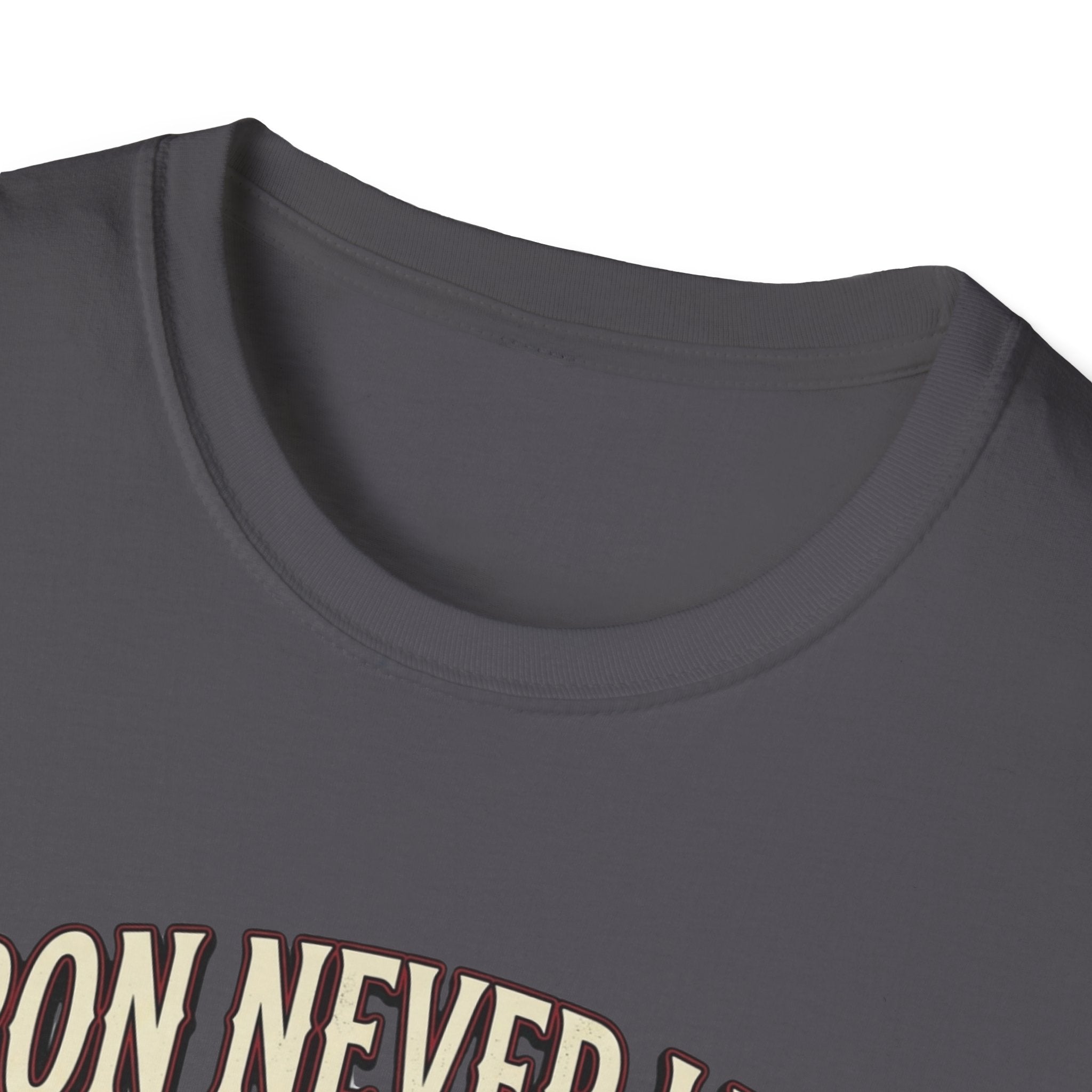 Iron never lies T-Shirt