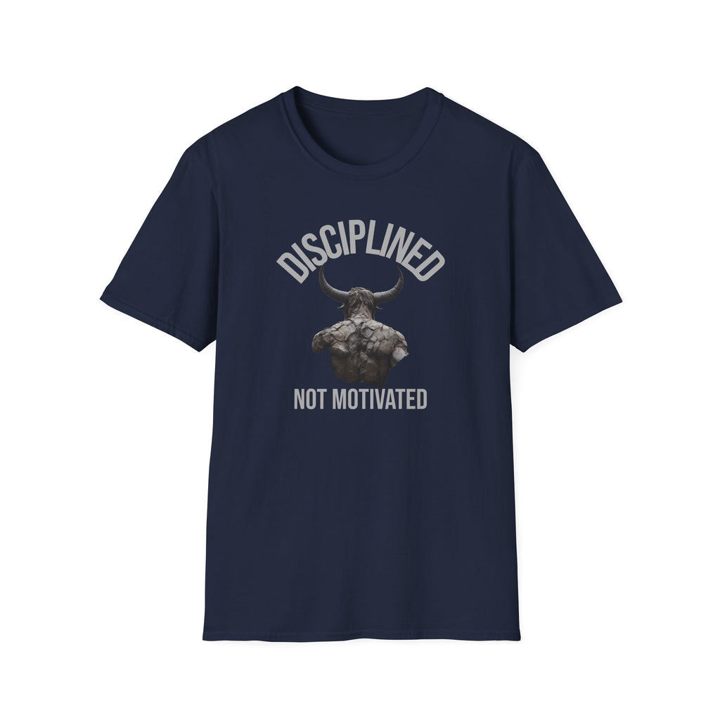 Disciplined not Motivated T-Shirt