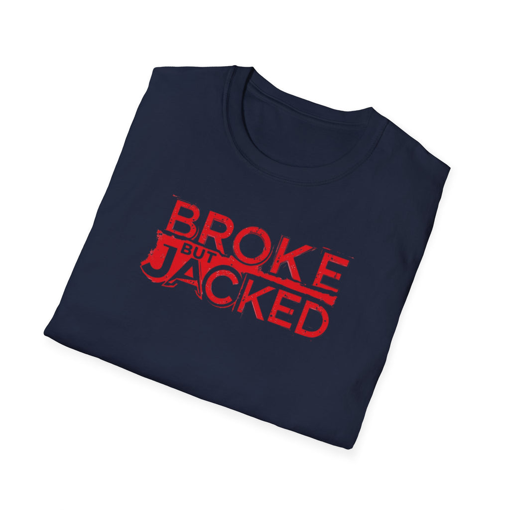 Broke But Jacked – Grit Edition T-Shirt
