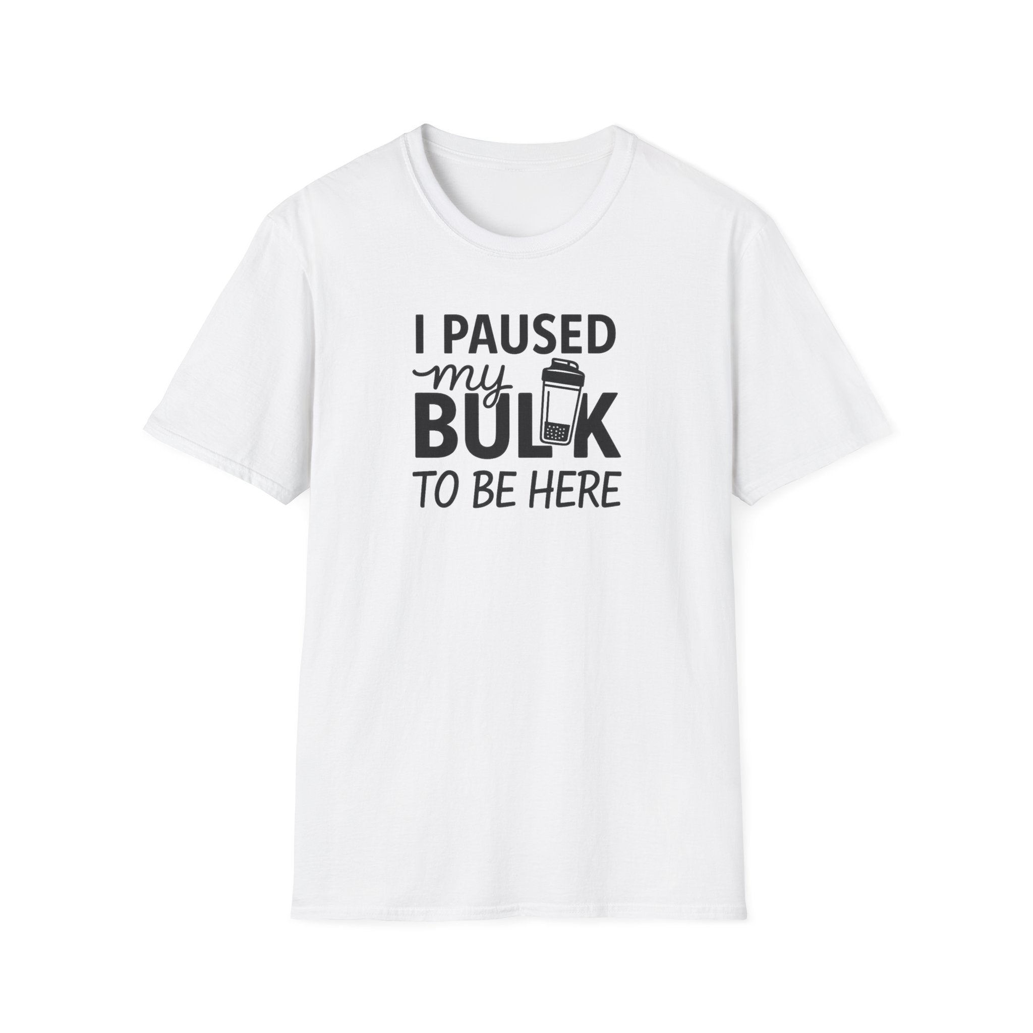 I Paused My Bulk to Be Here – Script & Shaker Edition T-Shirt