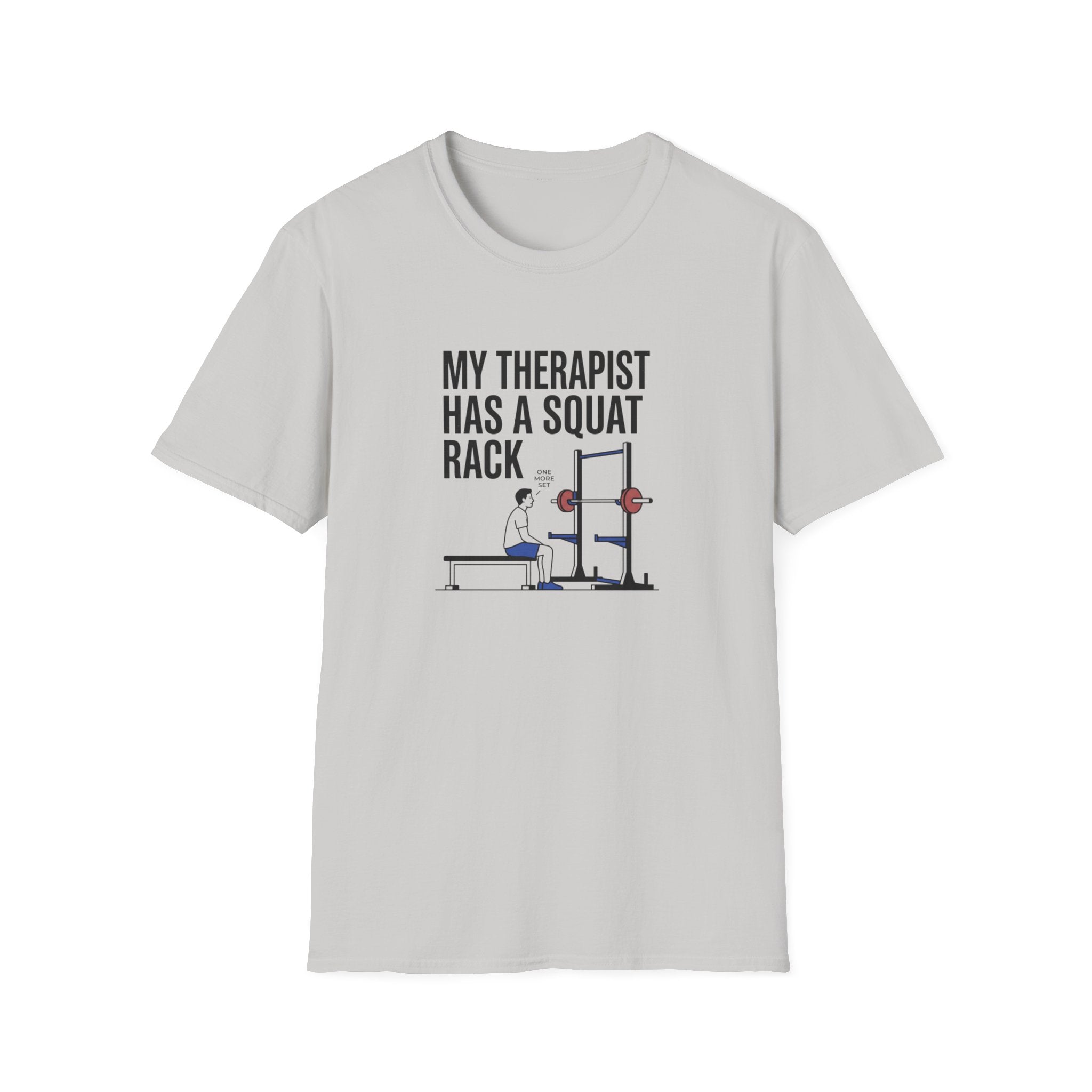 My therapist has a squat rack T-Shirt