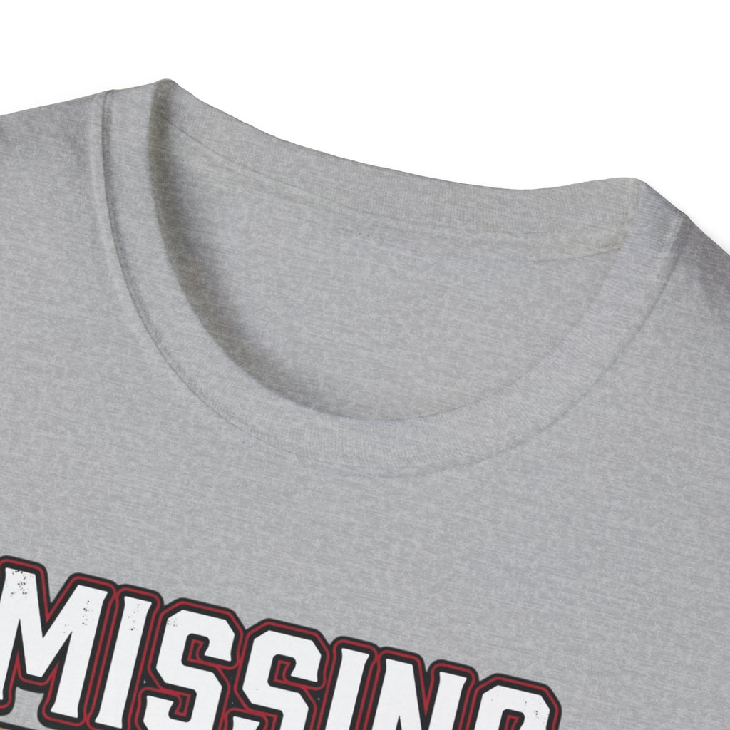 Missing - Probably at Gym T-Shirt