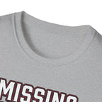 Missing - Probably at Gym T-Shirt
