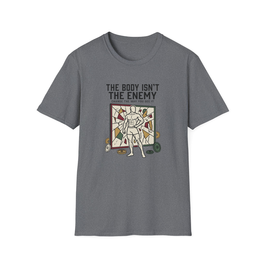 The body isn't the enemy T-Shirt