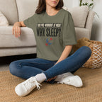 Took pre at night - Why Sleep T-Shirt