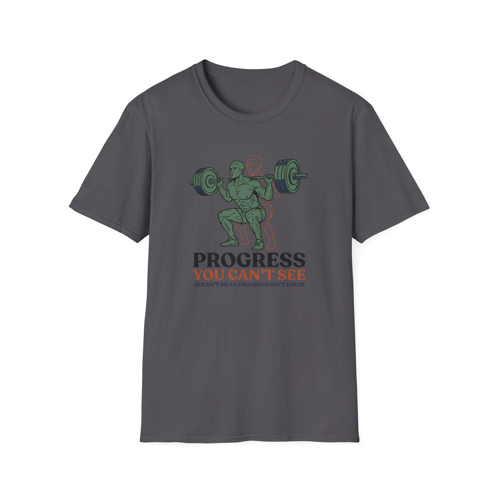 Progress you can't see T-Shirt